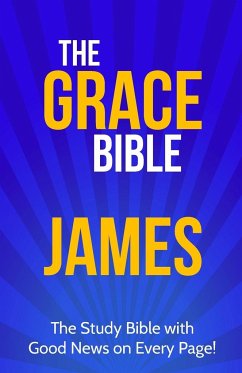 The Grace Bible: James - Ellis, Paul