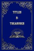 Titles and Treasures