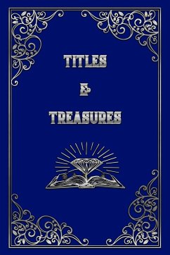Titles and Treasures - Houser, J.