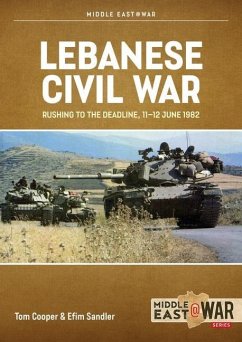 Lebanese Civil War Volume 5: Rushing to the Deadline, 11-12 June 1982 - Sandler, Efim; Cooper, Tom