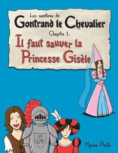 Les aventures de Gontrand le Chevalier Chapitre 1 - Plante, Myriam