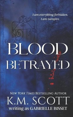 Blood Betrayed - Bisset, Gabrielle; Scott, K. M.