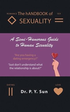 The hAndbook of SEXUALITY: A Semi-Humorous Guide to Human Sexuality - P Y Sun