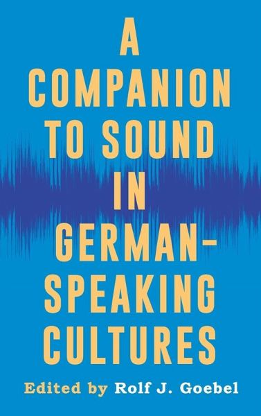 A Companion to Sound in German-Speaking Cultures