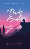 Power Goals: Goals + Prayer = Power