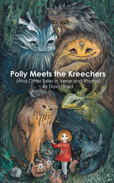 Polly Meets the Kreechers (And Other Tales in Verse and Rhyme) Polly Meets the Kreechers (And Other Tales in Verse and Rhyme)