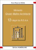 Mémento grand maitre architecte - 12e degré du reaa (eBook, ePUB)