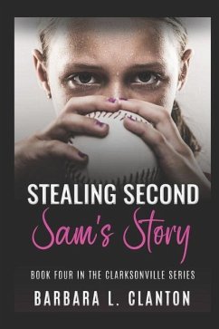 Stealing Second: Sam's Story: Book Four in the Clarksonville Series - Clanton, Barbara L.
