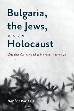 Bulgaria, the Jews, and the Holocaust - Ragaru, Dr Nadege