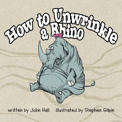 How to Unwrinkle a Rhino - Hall, John