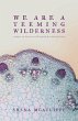 We Are a Teeming Wilderness - Bild 1