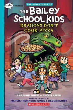 Dragons Don't Cook Pizza: A Graphix Chapters Book (the Adventures of the Bailey School Kids #4) - Jones, Marcia Thornton; Dadey, Debbie