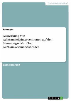 Auswirkung von Achtsamkeitsinterventionen auf den Stimmungsverlauf bei Achtsamkeitsunerfahrenen - Anonymous