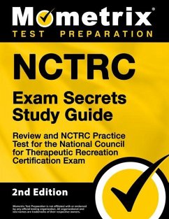 Nctrc Exam Secrets Study Guide - Review and Nctrc Practice Test for the National Council for Therapeutic Recreation Certification Exam