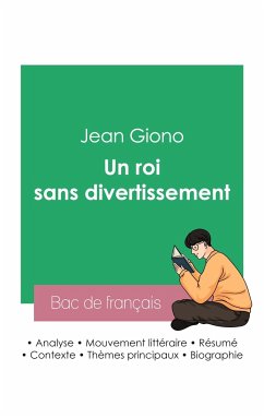 Réussir son Bac de français 2023 : Analyse du roman Un roi sans divertissement de Jean Giono - Giono, Jean