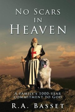 No Scars in Heaven: A family's 1000-year commitment to God - Basset, R. a.