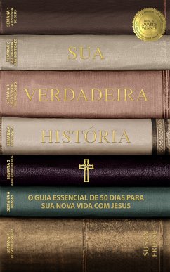 Sua Verdadeira História (eBook, ePUB) - Freese, Susan