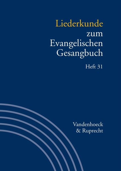 Liederkunde zum Evangelischen Gesangbuch. Heft 31 (eBook, PDF) Liederkunde zum Evangelischen Gesangbuch. Heft 31 (eBook, PDF)