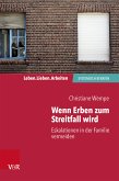 Wenn Erben zum Streitfall wird (eBook, ePUB)