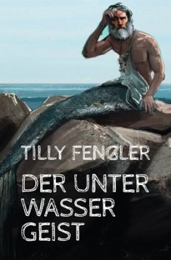 Der Unterwassergeist - Fengler, Tilly