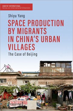 Space Production by Migrants in China's Urban Villages - Yang, Shiyu