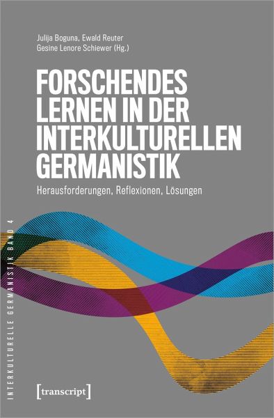 Forschendes Lernen in der interkulturellen Germanistik Forschendes Lernen in der interkulturellen Germanistik