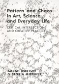 Pattern and Chaos in Art, Science and Everyday Life (eBook, ePUB)