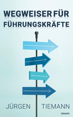 Wegweiser für Führungskräfte - Tiemann, Jürgen