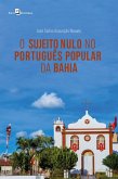 O sujeito nulo no português popular da Bahia (eBook, ePUB) O sujeito nulo no português popular da Bahia (eBook, ePUB)