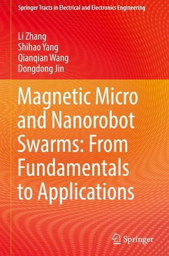 Magnetic Micro and Nanorobot Swarms: From Fundamentals to Applications - Zhang, Li;Yang, Shihao;Wang, Qianqian