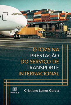 Cover O ICMS na prestação do Serviço de Transporte Internacional (eBook, ePUB)