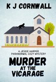 Murder at the Vicarage: A Jessie Harper Paranormal Cozy Mystery (eBook, ePUB) Murder at the Vicarage: A Jessie Harper Paranormal Cozy Mystery (eBook, ePUB)