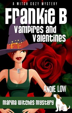 Frankie B: Vampires and Valentines (Marina Witches Mysteries, #5) (eBook, ePUB) - Low, Andie