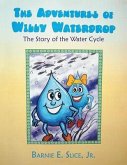 The Adventures of Willy Waterdrop (eBook, ePUB) The Adventures of Willy Waterdrop (eBook, ePUB)