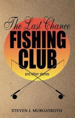 THE LAST CHANCE FISHING CLUB and other stories (eBook, ePUB) - Murgatroyd, Steven