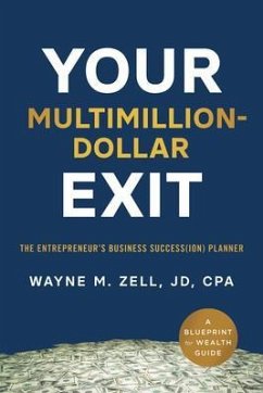 Cover Your Multimillion-Dollar Exit: The Entrepreneur's Business Success(ion) Planner (eBook, ePUB)