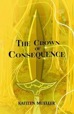 The Crown of Consequence (eBook, ePUB) - Mueller, Kaitlyn