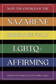 Why the Church of the Nazarene Should Be Fully LGBTQ+ Affirming (eBook, ePUB)