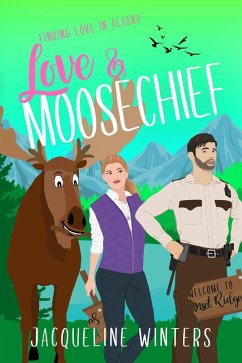 Cover Love & Moosechief (Finding Love in Alaska) (eBook, ePUB)