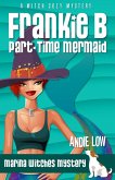 Frankie B: Part-Time Mermaid (Marina Witches Mysteries, #8) (eBook, ePUB)