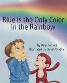 Blue Is the Only Color in the Rainbow (eBook, ePUB)