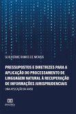Pressupostos e diretrizes para a aplicação do processamento de linguagem natural à recuperação de informações jurisprudenciais (eBook, ePUB)