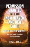 Permission Granted into the New Heaven and New Earth (eBook, ePUB)