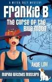 Frankie B: Curse of the Blue Moon (Marina Witches Mysteries, #7) (eBook, ePUB)
