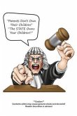 "Parents Don't Own Their Children" "The STATE Owns Your Children!!" (eBook, ePUB) "Parents Don't Own Their Children" "The STATE Owns Your Children!!" (eBook, ePUB)