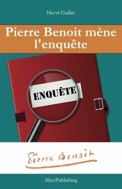 Pierre Benoit mène l'enquête (eBook, ePUB) - Gaillet, Hervé