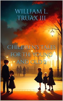 Children's Tales for the Young and Old 2 (eBook, ePUB) - Truax, William L.