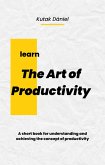 The Art of Productivity (eBook, ePUB) The Art of Productivity (eBook, ePUB)