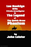 Lee Hacklyn 1970s Private Investigator in The Legend of The Quick-Draw Phantom (eBook, ePUB) Lee Hacklyn 1970s Private Investigator in The Legend of The Quick-Draw Phantom (eBook, ePUB)