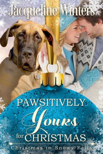 Pawsitively Yours for Christmas (Christmas in Snowy Falls, #3) (eBook, ePUB) Pawsitively Yours for Christmas (Christmas in Snowy Falls, #3) (eBook, ePUB)